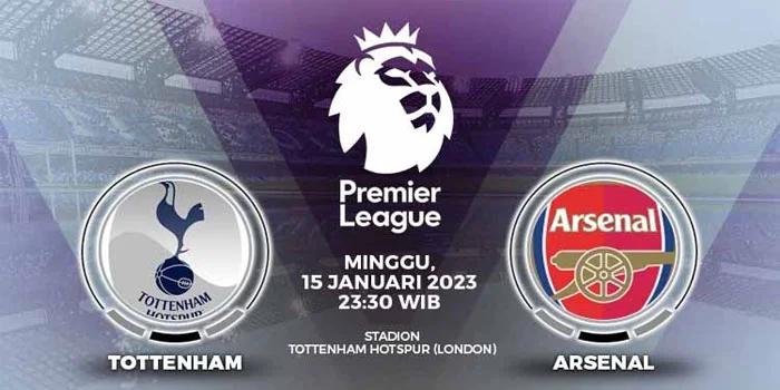 Pertandingan Antara Totenham vs Arsenal Pratinjau, Prediksi, & Susunan Pemain